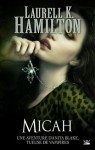 Micah (Anita Blake, #13) - Laurell K. Hamilton