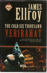 The Cold Six Thousand - Verirahat - James Ellroy, Juha Ahokas