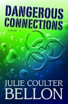 Dangerous Connections - Julie Coulter Bellon