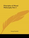 Principles of Moral Philosophy Part 1 - George Turnbull