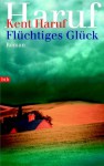 Flüchtiges Glück: Roman - Kent Haruf