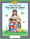 Teach Me About the Life of Jesus: Discussions and Activities for Young Children (I Am Special : Teach Me About Series) - Joan E. Plum, Paul S. Plum