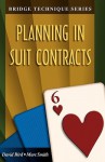 Bridge Technique 6: Planning in Suit Contracts (The Bridge Technique Series, 6) - David Bird, Marc Smith