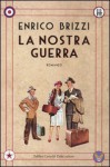 La nostra guerra - Enrico Brizzi