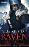 Raven - Blutauge: Raven 1 (Raven-Serie, Band 1) - Giles Kristian, Wolfgang Thon