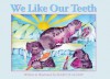 We Like Our Teeth - Marcus Allsop