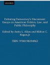 Debating Democracy's Discontent: Essays On American Politics, Law, And Public Philosophy - Anita L. Allen