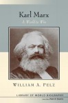 Karl Marx - William A. Pelz, Peter Stearns