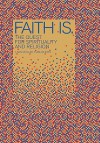 Faith Is.: The Quest for Spirituality and Religion - Lukas Niederberger, Lars Müller