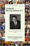 Change We Can Believe In?: Commentaries on the Major Events of Our Time: Volume V - Anthony Hall