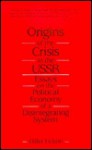 Origins Of The Crisis In The Ussr: Essays On The Political Economy Of A Disintegrating System - Hillel Ticktin