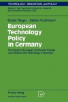 European Technology Policy In Germany: The Impact Of European Community Policies Upon Science And Technology In Germany (Technology, Innovation And Policy (Isi)) - Guido Reger, Stefan Kuhlmann