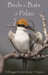 The Birds & Bats of Palau - H. Douglas Pratt, Mandy Etpison