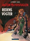 Redens vogter (Jagten på tidsfuglen, #4) - Serge Le Tendre, Régis Loisel, Anne Vibeke Mortensen