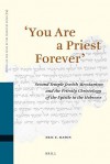 You Are a Priest Forever: Second Temple Jewish Messianism and the Priestly Christology of the Epistle to the Hebrews - Eric F. Mason