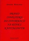 Prawo inwestora do informacji na rynku kapitałowym - Jacek Kołacz