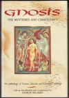 Gnosis: The Mysteries and Christianity: An Anthology of Essene, Gnostic and Christian Writing - Andrew Welburn, Andrew Welborn