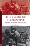 The Empire of Stereotypes: Germaine de Staël and the Idea of Italy - Robert Casillo