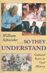 So They Understand - William Schneider