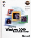 Designing Windows 2000 Network Security Package Academic Course - Microsoft