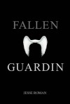 Fallen Guardin - Jesse Roman