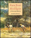 Farm Tools And Techniques: A Pictorial History - Jonathan Brown