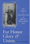 For Honor, Glory, and Union: The Mexican and Civil War Letters of Brig. Gen. William Haines Lytle - William Haines Lytle