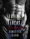Loving Lucas: A Lies & Leather Novel - Violetta Rand