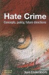 Hate Crime: Concepts, Policy, Future Directions - Neil Chakraborti