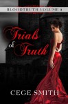 Trials of Truth (Bloodtruth #3) - Cege Smith