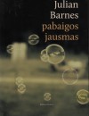 Pabaigos jausmas - Julian Barnes, Nijolė Regina Chijenienė