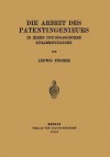 Die Arbeit Des Patentingenieurs: In Ihren Psychologischen Zusammenhangen - Ludwig Fischer