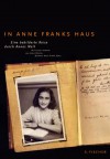 In Anne Franks Haus: Eine Bebilderte Reise Durch Annes Welt - Menno Metselaar, Ruud van der Rol, Dineke Stam, Waltraud Hüsmert