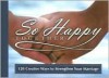 So Happy Together: 120 Creative Ways to Strengthen Your Marriage - Honor Books