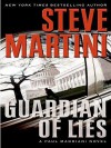 Guardian Of Lies (Paul Madriani, #10) - Steve Martini