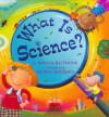 What Is Science? - Rebecca Kai Dotlich, Sachiko Yoshikawa