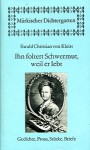 Ihn foltert Schwermut, weil er lebt : sämtliche Werke und ausgewählte Briefe - Ewald Christian von Kleist, Gerhard Wolf