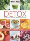 Detox: Four Detox Plans-More Than 100 Delicious Fresh Recipes-Cleanse Energise Pamper ("Australian Women's Weekly") - Pamela Clark