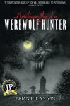 Autobiography of a Werewolf Hunter (Volume 1) - Brian P. Easton