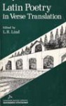 Latin Poetry in Verse Translation: From the Beginnings to the Renaissance - L.R. Lind