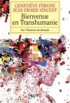 Bienvenue en transhumanie - Jean-Didier Vincent, Geneviève Férone