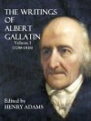 THE WRITINGS OF ALBERT GALLATIN (1788-1816) - Albert Gallatin, Henry Adams