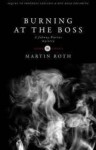 Burning at the Boss: A Johnny Ravine Mystery, Book 3 - Martin Roth