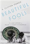 Beautiful Fools - R Clifton Spargo