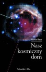 Nasz kosmiczny dom - Martin Rees