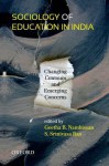 Sociology of Education in India: Changing Contours and Emerging Concerns - Geetha B Nambissan, Srinivasa Rao