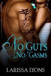 No Guts, No Gasms - Larissa Lyons