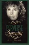 Perverse Serenity - Robyn Rowland