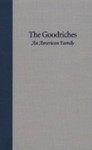 The Goodriches: An American Family - DANE STARBUCK