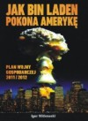 Jak bin Laden pokona Amerykę. - Plan wojny gospodarczej 2011/2012 - Igor Witkowski